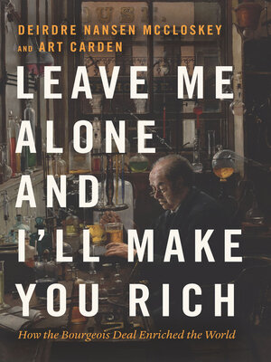 cover image of Leave Me Alone and I'll Make You Rich